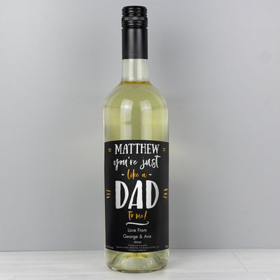 Personalised Like A Dad To Me White Wine Alcohol Everything Personal