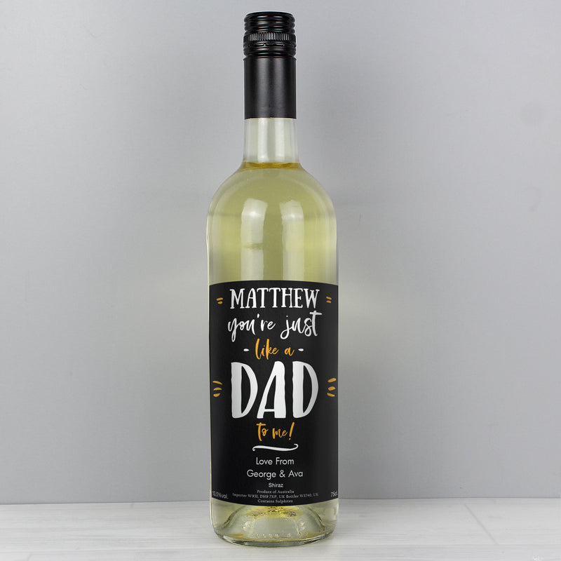 Personalised Like A Dad To Me White Wine Alcohol Everything Personal