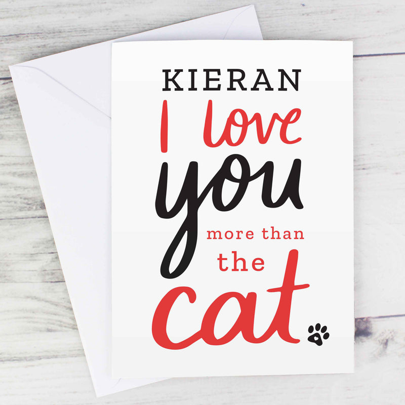 Personalised I love You More than the Cat Card Greetings Cards Everything Personal