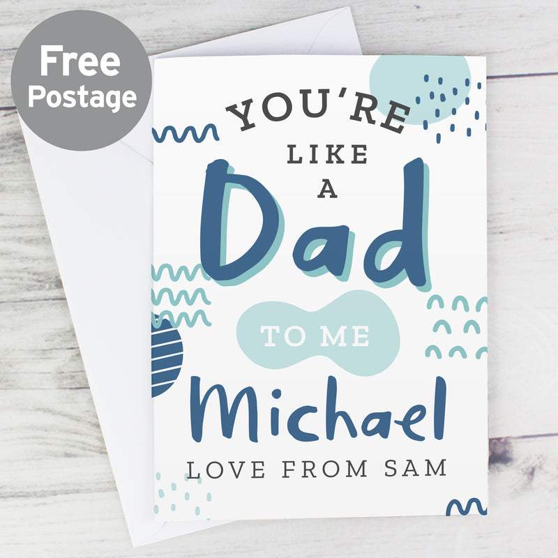 Personalised Like A Dad To Me Card Greetings Cards Everything Personal