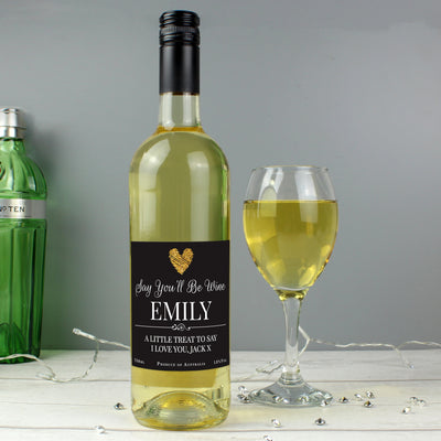 Personalised Say You'll Be Wine White Wine Alcohol Everything Personal