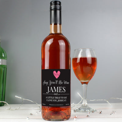Personalised Say You'll Be Wine Rose Wine Alcohol Everything Personal