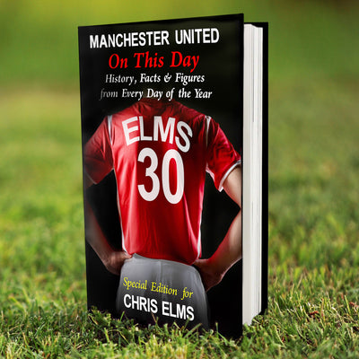 Personalised Manchester United On This Day Book Books Everything Personal