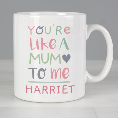 Personalised 'You're Like a Mum to Me' Mug Mugs Everything Personal