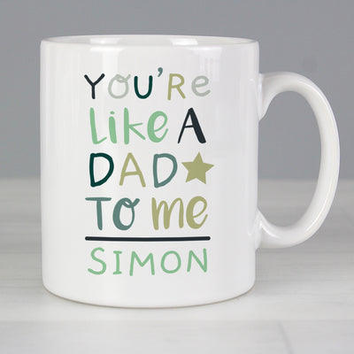 Personalised 'You're Like a Dad to Me' Mug Mugs Everything Personal