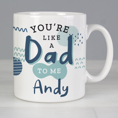 Personalised Like A Dad To Me Mug Mugs Everything Personal