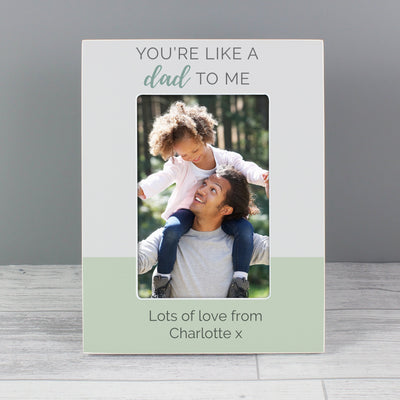 Personalised ""You're Like a Dad to Me"" 6x4 Wooden Photo Frame Photo Frames, Albums and Guestbooks Everything Personal